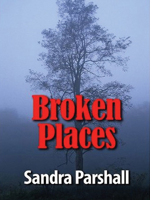 Title details for Broken Places by Sandra Parshall - Available